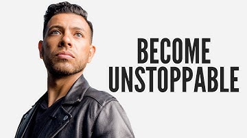 BECOME UNSTOPPABLE - Powerful Motivational Video