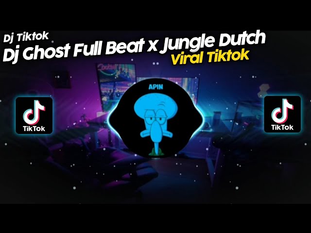 DJ GHOST FULL BEAT x JUNGLE DUTCH VIRAL TIK TOK TERBARU 2022 class=