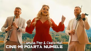 Camelia Pop &amp; Frații Mâț - Cine-mi poarta numele || Official Video