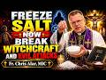 Freeze SALT Like This &mdash; Break Witchcraft &amp; Evil Attacks | Fr. Chris Alar MIC