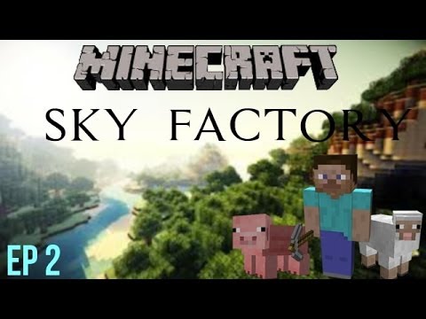 Minecraft - Sky Factory | Modded Sky Block Ep 2 - YouTube