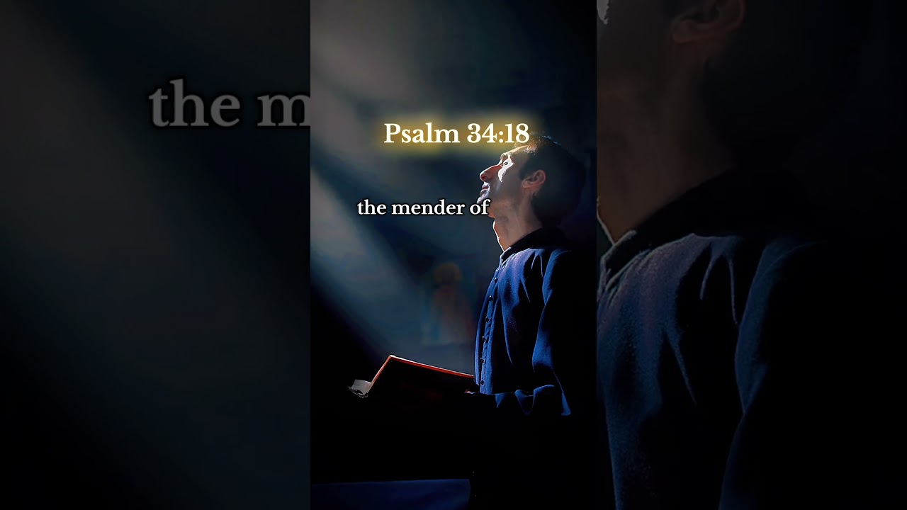 God Is Close to the Brokenhearted Psalm 