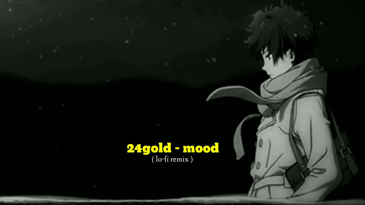 24gold-mood    ( lofi version )