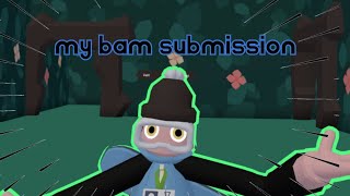 my bam submission