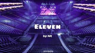 Eleven - IVE | but you're in an empty arena