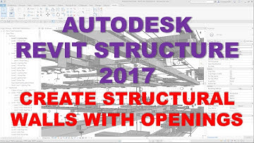 REVIT STRUCTURE 2017: CREATE STRUCTURAL WALLS WITH OPENINGS