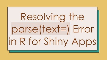 Resolving the parse(text=) Error in R for Shiny Apps