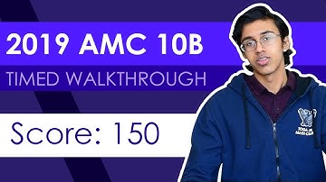 2019 AMC 10B Timed Walkthrough (150 Live Solve I REMEMBERED TOO MUCH)
