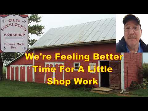 Feeling Better - Time For A Little Shop Time