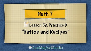 How To Solve A Real-World Ratio Problem About A Recipe (Math 7 Lesson)