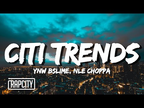 YNW BSlime - Citi Trends (Lyrics) ft. NLE Choppa
