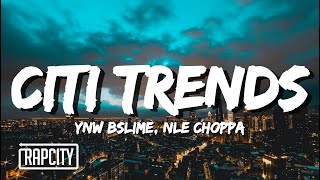 YNW BSlime - Citi Trends (Lyrics) ft. NLE Choppa