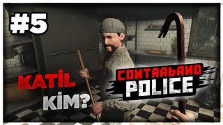 ARAMIZDAKİ KATİL KİM? - Contraband Police (Bölüm 5)