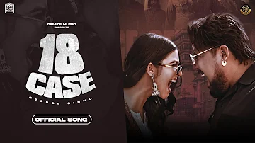 18 Case (Official Teaser) George Sidhu | G Noor | Sweta Chauhan | Latest Punjabi Song 2023