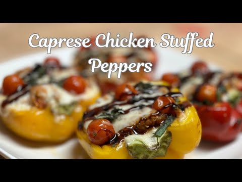 Caprese Chicken Stuffed Peppers | Delicious Meal Idea
