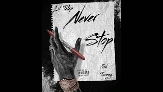 Lil Tetep - NEVER STOP (Official Audio)