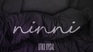 Utku Uysal - Ninni (Lyric Video) Resimi