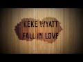 Keke Wyatt- Fall In Love Lyrics