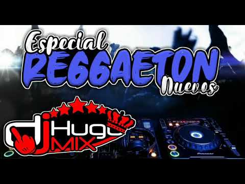 DJ HUGO MIX-ESPECIAL REGGAETON 2020 - YouTube