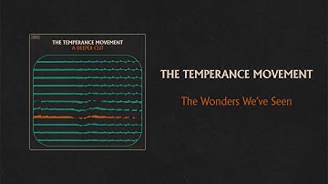 The Temperance Movement - The Wonders We've Seen (Official Audio)