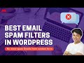 Best Spam Filters For Emails Spam Protection in WordPress