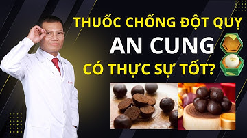 THUỐC CHỐNG ĐỘT QUỴ - AN CUNG NGƯU HOÀNG HOÀN CÓ THỰC SỰ HIỆU QUẢ? | Tuấn Thầy Thuốc