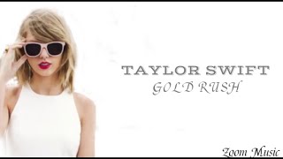 Taylor Swift - Gold Rush (Lyrics)