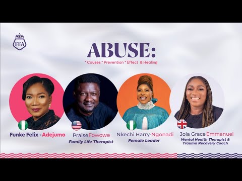 Day 2 - Abuse: Causes, Prevention, Effects & Healing | FFA | Praise Fowowe | Jola Grace | NHN