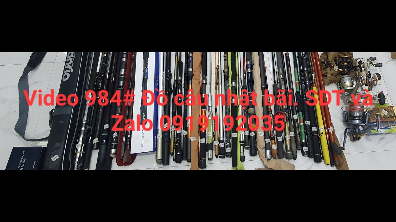 Video 984# Đồ câu nhật bãi xã hàng cuối năm. SDT và Zalo 0919192035