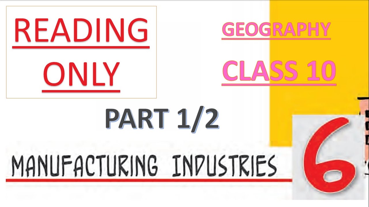 (Reading only) Manufacturing industries | Part 1/2 | Geography | Social ...