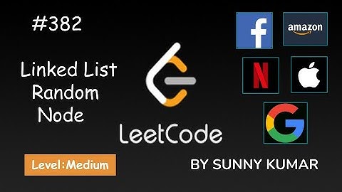 Linked List Random Node | Reservoir Sampling Algorithm | Maths | Probability | 382 LeetCode | Day 07