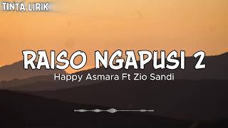 Happy Asmara Ft. Zio Sandi - Raiso Ngapusi 2 - Lirik