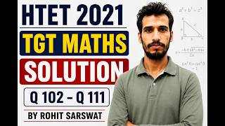 HTET 2021 TGT MATHS SOLUTION |Q101-Q111 PART2 | ROHIT SIR | HTET2026