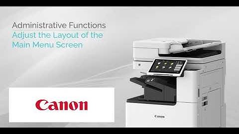 How to Adjust the Layout of the Main Menu Screen on the Canon imageRUNNER ADVANCE DX