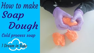 How to make SOAP DOUGH, cold process soap dough, cold process soap making tutorial