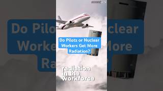Who Gets More Radiation: Pilots or Nuclear Workers? #nuclear #radiation #pilot #nuclearengineering