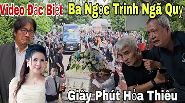 VIDEO Đặc Biệt Ba Diễn Viên Ngọc Trinh Đưa Đi Hỏa Táng khóc đẫm nước mắt 