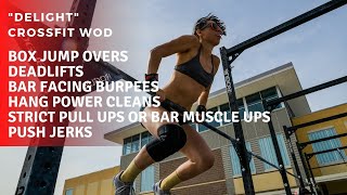 DelightT CrossFit WOD | DT + Box Jump Overs + Bar Facing Burpees + Bar Muscle Ups or Pull Ups
