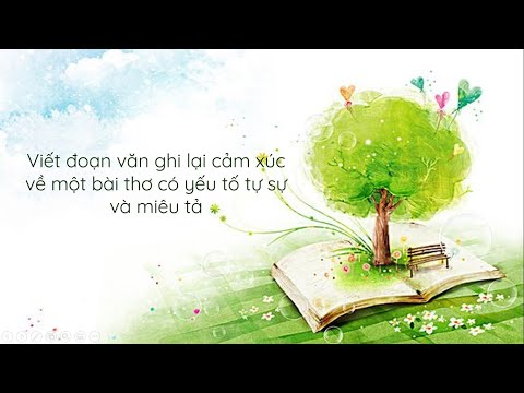 Video Viết đoạn văn ghi lại cảm xúc về một bài thơ có yếu tố... - youtube