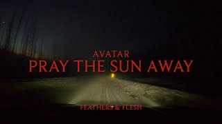 Avatar - Pray the Sun Away (Lyrics)