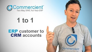 Syncing 1 to 1 ERP Customers to CRM Accounts - Richard Jenkins from Commercient
