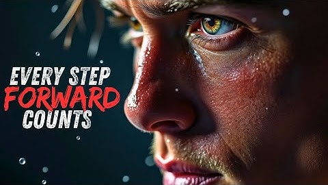 Every Step Forward Counts - Motivation Video