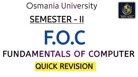 FOC || FUNDAMENTALS OF COMPUTER || QUICK REVISION || 💯 PASS || O.U || SEM - I&II |@shivanipallela