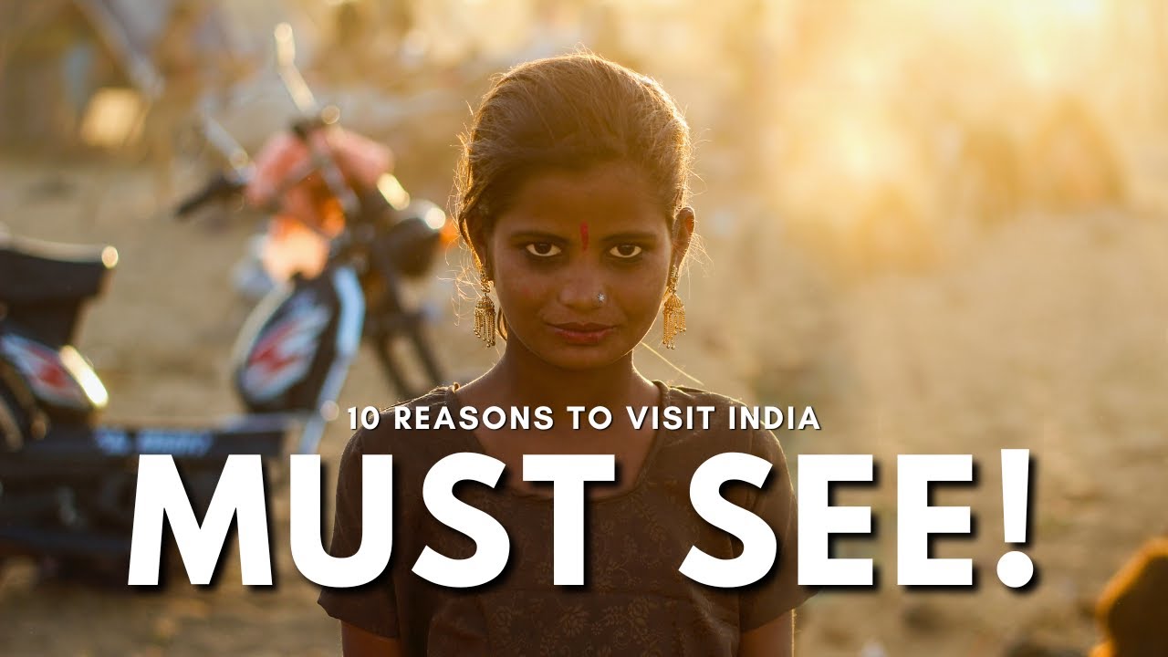 10 reasons to travel india i everything you need to know before
