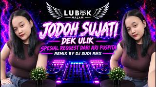 DJ JODOH SUJATI - DEK ULIK VIRAL TIKTOK | DJ SUDI RMX