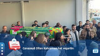 Cenazeyê Dîlan Kahraman Hat Veşartin