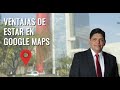 Ventajas y mejores prácticas de estar en Google Maps o Google My Business