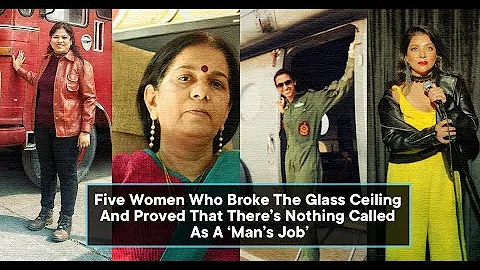 Five Women Who Broke The Glass Ceiling And Proved That There’s Nothing Called As A ‘Man’s Job’