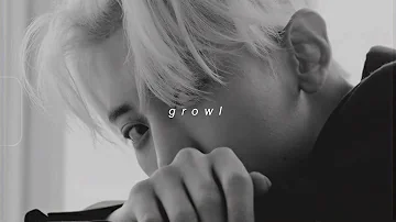 exo - growl (slowed + reverb)