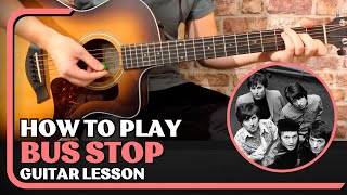 How To Play Bus Stop - The Hollies Guitar Lesson